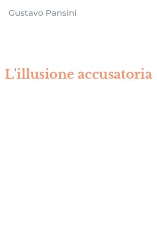L'illusione accusatoria