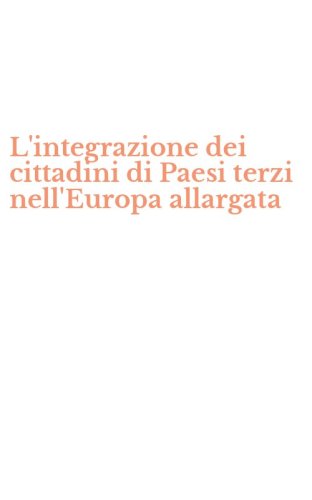 L'integrazione dei cittadini di Paesi terzi nell'Europa allargata