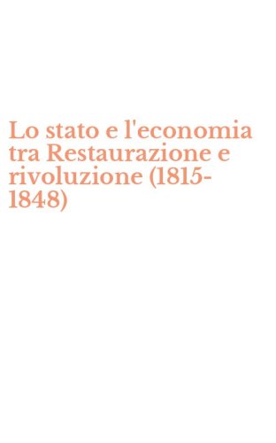 Lo stato e l'economia tra Restaurazione e rivoluzione (1815-1848)