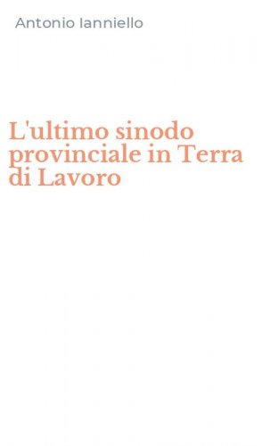 L'ultimo sinodo provinciale in Terra di Lavoro