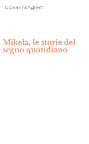 Mikela, le storie del segno quotidiano