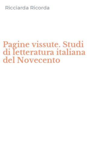 Pagine vissute. Studi di letteratura italiana del Novecento