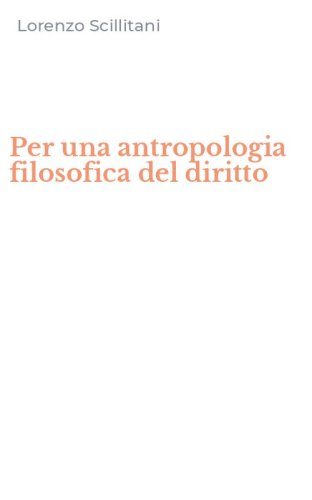 Per una antropologia filosofica del diritto