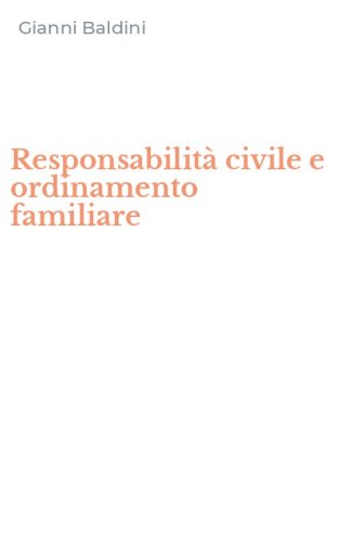 Responsabilit&agrave; civile e ordinamento familiare