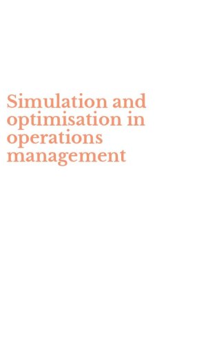 Simulation and optimisation in operations management