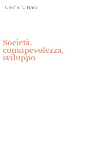 Societ&agrave;, consapevolezza, sviluppo