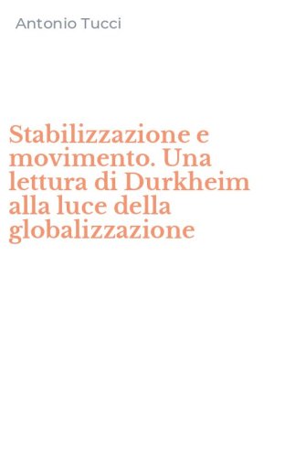 Stabilizzazione e movimento. Una lettura di Durkheim alla luce della globalizzazione
