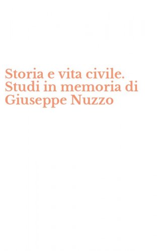 Storia e vita civile. Studi in memoria di Giuseppe Nuzzo