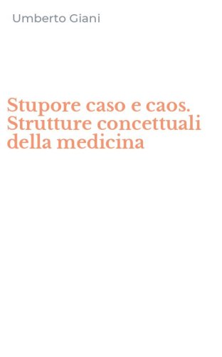 Stupore caso e caos. Strutture concettuali della medicina