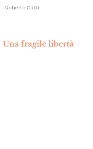Una fragile libert&agrave;