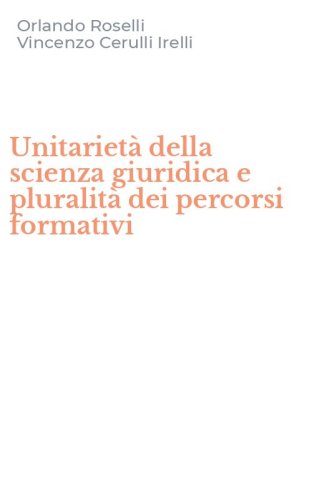 Unitariet&agrave; della scienza giuridica e pluralit&agrave; dei percorsi formativi