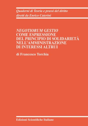 Negotiorum Gestio come espressione del principio di Solidariet&agrave; nell'amministrazione di interessi altrui