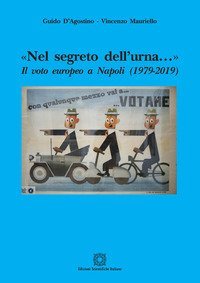 &laquo;Nel segreto dell'urna...&raquo; Il voto politico a Napoli (1979-2019)