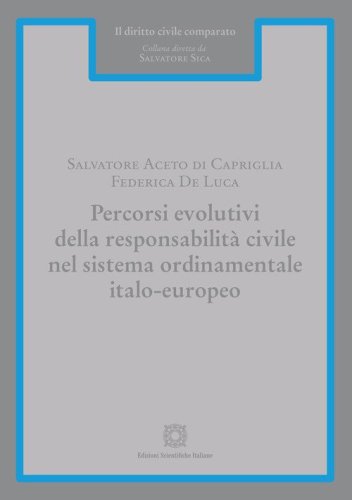 Percorsi evolutivi della responsabilit&agrave; civile nel sistema ordinamentale italo-europeo