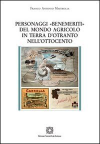Personaggi &laquo;Benemeriti&raquo; del mondo agricolo in terra d'Otranto nell'Ottocento