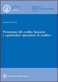 Protezione del credito bancario e &laquo;particolari operazioni di credito&raquo;