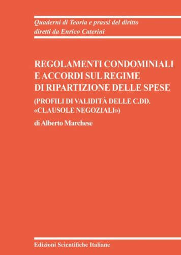 Regolamenti condominiali e accordi sul regime di ripartizione delle spese. (Profili di validit&agrave; delle c.dd. &laquo;clausole negoziali&raquo;)