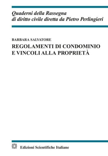Regolamenti di condominio e vincoli alla propriet&agrave;