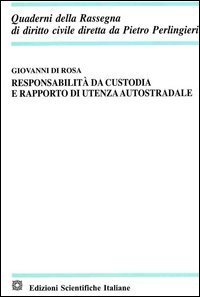 Responsabilit&agrave; da custodia e rapporto di utenza autostradale