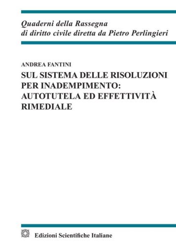 Sul sistema delle risoluzioni per inadempimento: autotela ed effettivit&agrave; rimediale