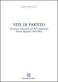 Vite di partito. Traiettorie esistenziali nel PCI togliattiano