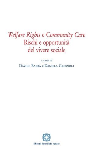 Welfare rights e community care. Rischi e opportunit&agrave; del vivere sociale