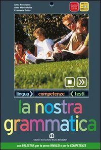 La nostra grammatica. INVALSI. Per le Scuole superiori