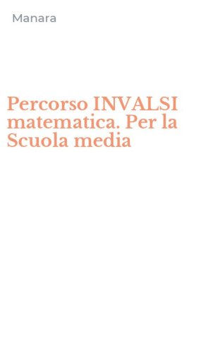 Percorso INVALSI matematica. Per la Scuola media
