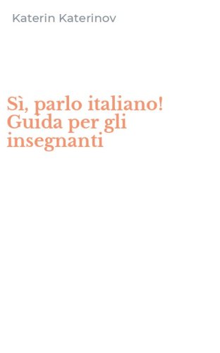 S&igrave;, parlo italiano! Guida per gli insegnanti