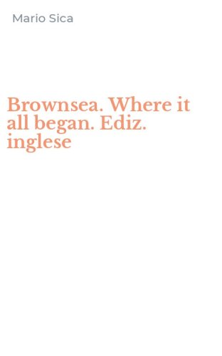 Brownsea. Where it all began. Ediz. inglese
