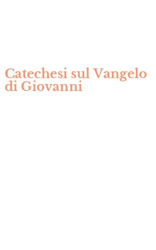 Catechesi sul Vangelo di Giovanni