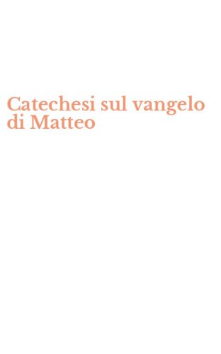 Catechesi sul vangelo di Matteo