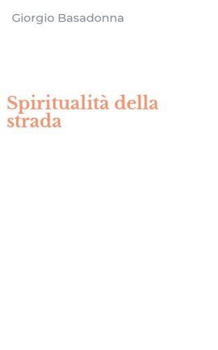 Spiritualit&agrave; della strada