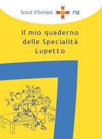 Il mio quaderno di specialit&agrave; Lupetto