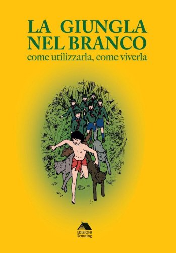 La giungla nel branco. Come utilizzarla come viverla