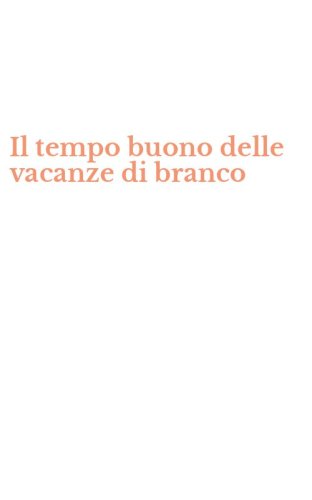 Il tempo buono delle vacanze di branco