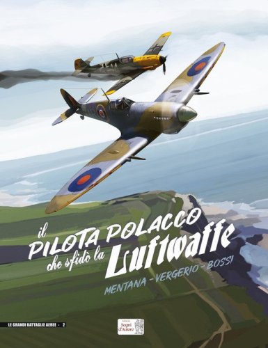 Il pilota polacco che sfid&ograve; la Luftwaffe
