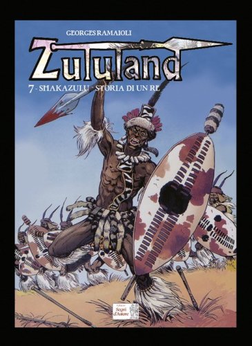 Shakazulu. Storia di un Re. Zululand
