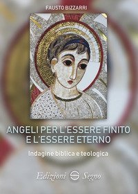 Angeli per l'essere finito e l'essere eterno