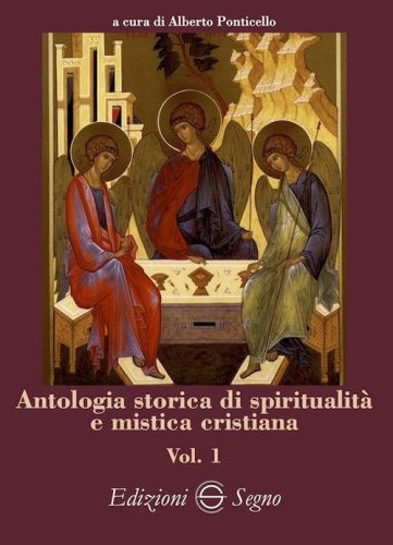 Antologia storica di spiritualit&agrave; e mistica cristiana