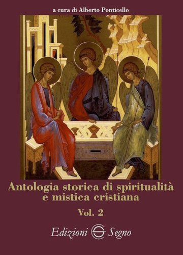 Antologia storica di spiritualit&agrave; e mistica cristiana