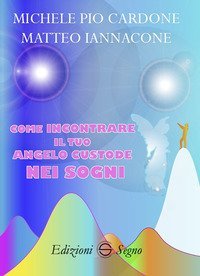 Come incontrare il tuo angelo custode nei sogni