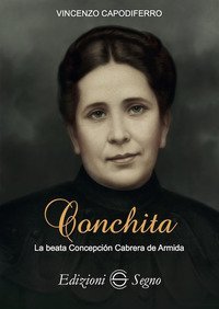 Conchita. La beata Concepci&oacute;n Cabrera de Armida