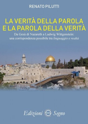 La verit&agrave; della parola e la parola della verit&agrave;