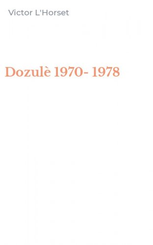 Dozul&egrave; 1970-1978