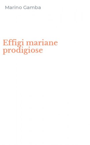 Effigi mariane prodigiose