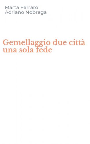 Gemellaggio due citt&agrave; una sola fede