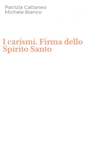 I carismi. Firma dello Spirito Santo