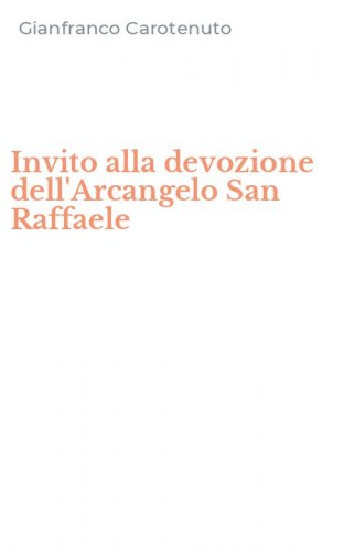Invito alla devozione dell'Arcangelo San Raffaele