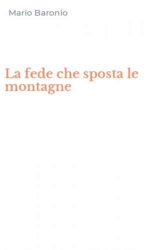 La fede che sposta le montagne
